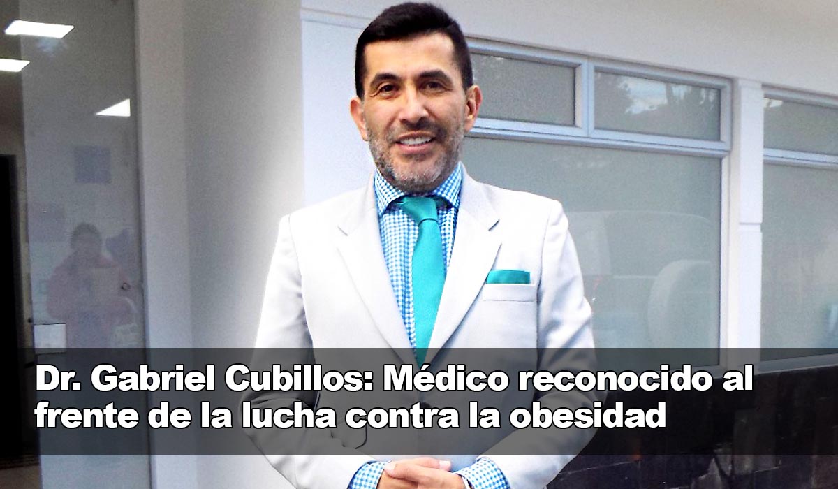 Dr. Gabriel Cubillos: Médico y cirujano distinguido al frente de la contienda contra la obesidad y el sobrepeso en Colombia