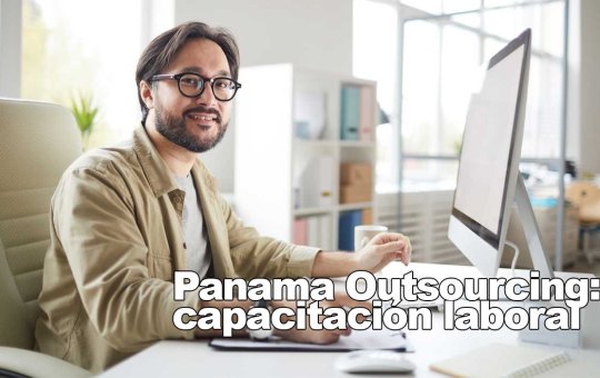 Panama outsourcing capacitacion laboral